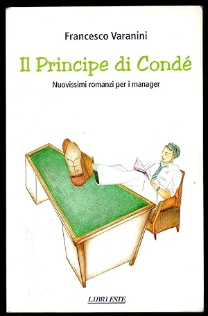 Imagen del vendedor de Il Principe di Cond. Nuovissimi romanzi per i manager a la venta por Sergio Trippini