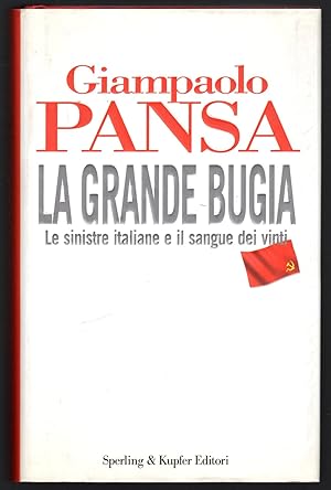 Bild des Verkufers fr La grande bugia. Le sinistre italiane e il sangue dei vinti zum Verkauf von Sergio Trippini