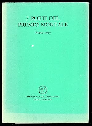 Bild des Verkufers fr 7 poeti del Premio Montale. Roma 1987 zum Verkauf von Sergio Trippini