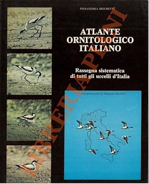 Bild des Verkufers fr Atlante ornitologico italiano. Rassegna sistematica di tutti gli uccelli d'Italia. zum Verkauf von Libreria Piani
