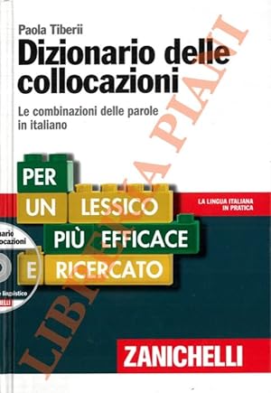 Dizionario delle collocazioni Le combinazioni delle parole in italiano.