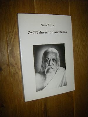 Immagine del venditore per Zwlf Jahre mit Sri Aurobindo venduto da Versandantiquariat Rainer Kocherscheidt