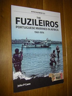Image du vendeur pour The Fuzileiros. Portuguese Marines in Africa 1961 - 1974 mis en vente par Versandantiquariat Rainer Kocherscheidt
