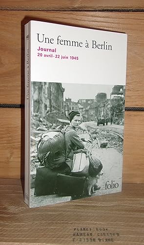 UNE FEMME A BERLIN : Journal 20 avril-22 juin 1945 - (eine frau in berlin)