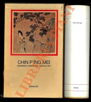 Chin P'ing Mei. Romanzo cinese del secolo XVI.