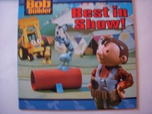 Image du vendeur pour Bob the Builder Best in Show! mis en vente par Reliant Bookstore
