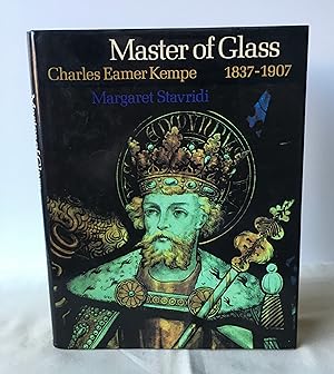 Seller image for Master of Glass: Charles Eamer Kempe, 1837-1907, and the Work of His Firm in Stained Glass and Church Decoration for sale by Neil Ewart
