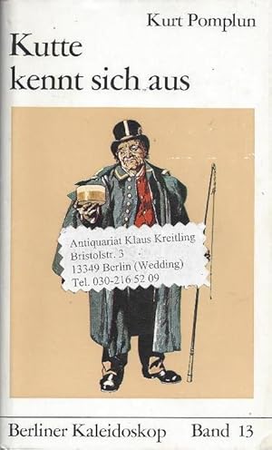 Bild des Verkufers fr Kutte kennt sich aus. Berliner Kaleidoskop Band 13 zum Verkauf von Klaus Kreitling