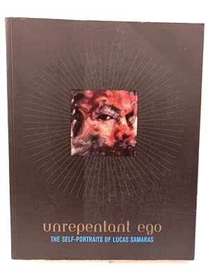 Imagen del vendedor de Unrepentant Ego: The Self-Portraits of Lucas Samaras a la venta por Chamblin Bookmine