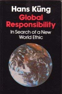 Bild des Verkufers fr Global Responsibility: In Search of a New World Ethic zum Verkauf von WeBuyBooks