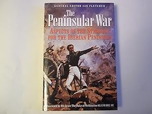 Image du vendeur pour The Peninsular War: Aspects of the Struggle for the Iberian Peninsula mis en vente par Carmarthenshire Rare Books