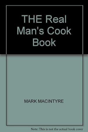 Seller image for THE REAL MAN'S COOK BOOK for sale by WeBuyBooks