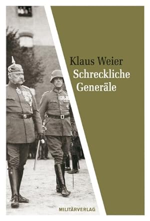 Schreckliche Generäle: Zur Rolle deutscher Militärs 1919-1945