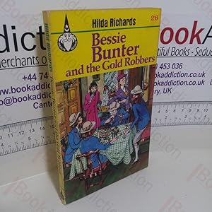 Bessie Bunter and the Gold Robbers