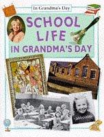 Bild des Verkufers fr School Life in Grandma's Day (In Grandma's Day S.) zum Verkauf von WeBuyBooks