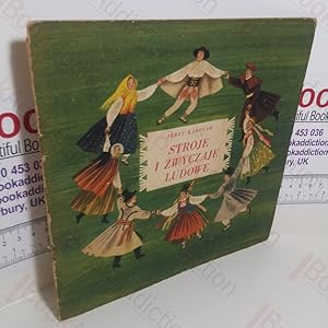 Image du vendeur pour Stroje I Zwyczaje Ludowe (Folk Costumes and Customs) mis en vente par BookAddiction (ibooknet member)