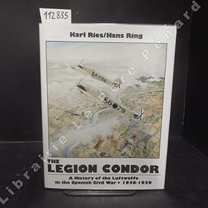 Seller image for The Legion Condor. A History of the Luftwaffe in the Spanish Civil War, 1936 - 1939 for sale by Librairie-Bouquinerie Le Pre Pnard