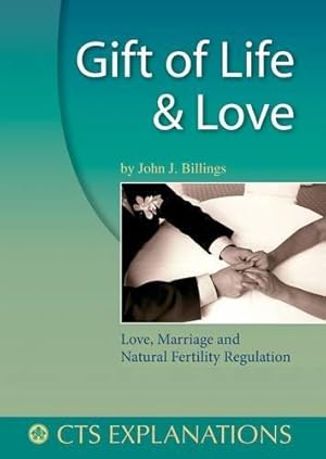 Imagen del vendedor de Gift of Life and Love: Love, Marriage and Natural Fertility Regulation (Explanations) a la venta por WeBuyBooks