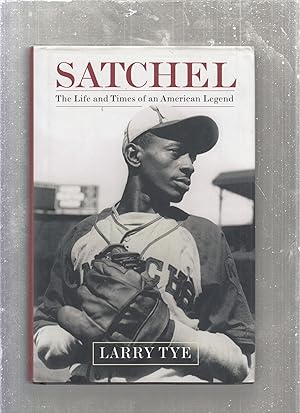Image du vendeur pour Satchel: The Life and Times of an American Legend mis en vente par Old Book Shop of Bordentown (ABAA, ILAB)