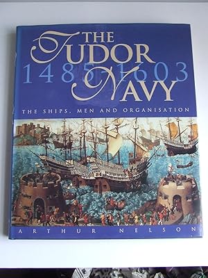 Bild des Verkufers fr The Tudor Navy. the ships, men and organisation 1485-1603. zum Verkauf von McLaren Books Ltd., ABA(associate), PBFA