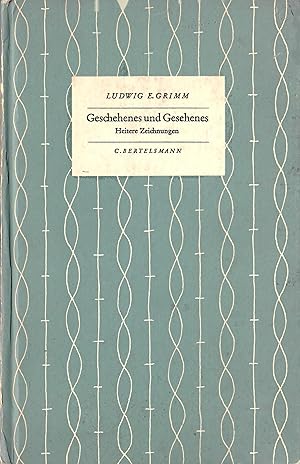 Ludwig Emil Grimm - Geschehenes und Gesehenes - Heitere Zeichnungen; Herausgegeben von Hans Franc...