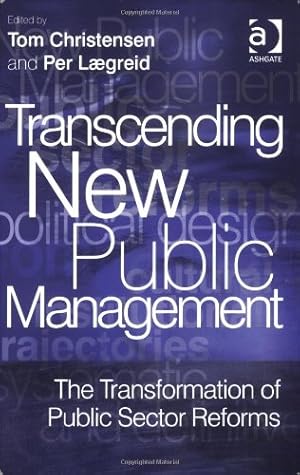 Bild des Verkufers fr Transcending New Public Management: The Transformation of Public Sector Reforms zum Verkauf von WeBuyBooks