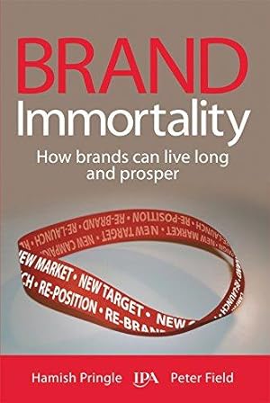 Bild des Verkufers fr Brand Immortality: How Brands Can Live Long and Prosper zum Verkauf von WeBuyBooks