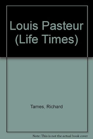 Seller image for Louis Pasteur (Life Times) for sale by WeBuyBooks