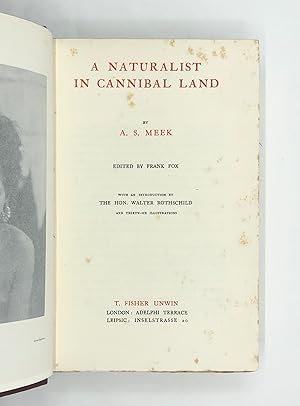 Seller image for A Naturalist in Cannibal Land. (New Guinea). Edited by Frank Fox. With an Introduction by the Hon. Walter Rothschild for sale by Maggs Bros. Ltd ABA, ILAB, PBFA, BA