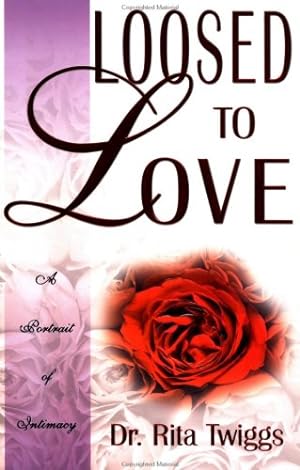 Seller image for Loosed To Love for sale by Reliant Bookstore