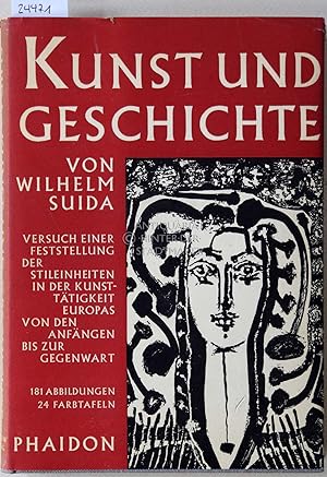 Imagen del vendedor de Kunst und Geschichte. Versuch einer Feststellung der Stileinheiten in der Kunstttigkeit Europas von den Anfngen bis zur Gegenwart. a la venta por Antiquariat hinter der Stadtmauer