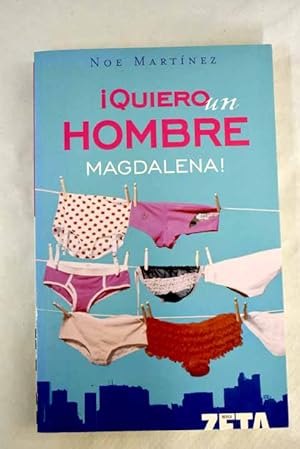 Imagen del vendedor de Quiero un hombre magdalena! a la venta por Alcaná Libros
