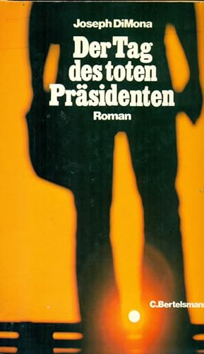 Imagen del vendedor de Der Tag des toten Prsidenten. Roman. a la venta por Online-Buchversand  Die Eule