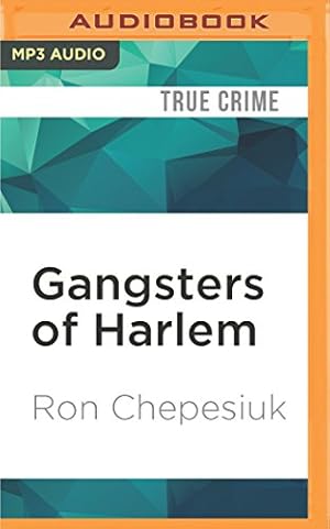 Imagen del vendedor de Gangsters of Harlem: The Gritty Underworld of New York City's Most Famous Neighborhood a la venta por WeBuyBooks