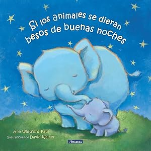 Seller image for Si los animales se dieran besos de buenas noches/ If Animals Kissed Good Night -Language: spanish for sale by GreatBookPrices