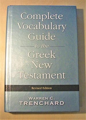Seller image for Complete vocabulary guide to the Greek New Testament. Revised edition for sale by RightWayUp Books