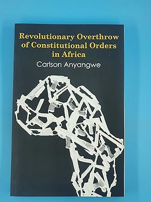 Bild des Verkufers fr Revolutionary Overthrow of Constitutional Orders in Africa zum Verkauf von Nineveh Books