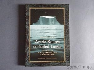 Seller image for Arctic Routes to Fabled Lands. Oliver Brunel and the passage to China and Cathay in the sixteenth century. for sale by SomeThingz. Books etcetera.