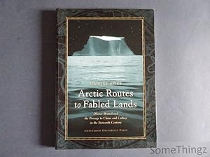 Immagine del venditore per Arctic Routes to Fabled Lands. Oliver Brunel and the passage to China and Cathay in the sixteenth century. venduto da SomeThingz. Books etcetera.