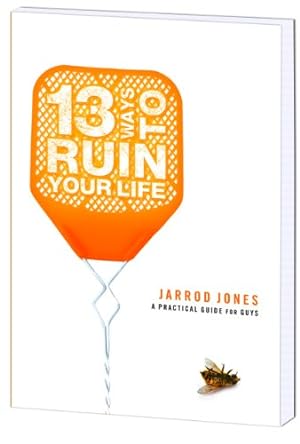 Image du vendeur pour 13 Ways to Ruin Your Life mis en vente par Reliant Bookstore
