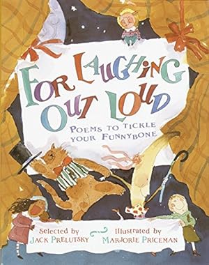 Imagen del vendedor de For Laughing Out Loud: Poems to Tickle Your Funnybone a la venta por Reliant Bookstore