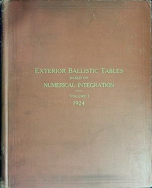 Image du vendeur pour Exterior Ballistic Tables based on Numerical Integration, Volume 1: Summital Arguments mis en vente par Wonder Book