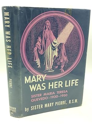 MARY WAS HER LIFE: The Story of a Nun, Sister Maria Teresa Quevedo 1930-1950