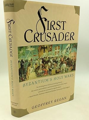 Seller image for FIRST CRUSADER: Byzantium's Holy Wars for sale by Kubik Fine Books Ltd., ABAA