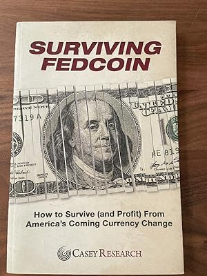 Surviving Fedcoin: How to Survive (and Profit) From America's Coming Currency Change