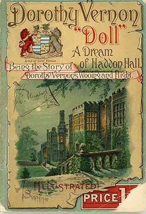 Seller image for "DOLL:" A DREAM OF HADDON HALL BEING THE STORY OF DOROTHY VERNON'S WOOING AND FLIGHT by J. E. Muddock, F. R. G. S. . Eighth edition -- Sixty-second thousand. . for sale by Currey, L.W. Inc. ABAA/ILAB
