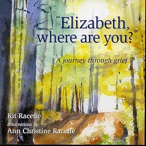 Bild des Verkufers fr Elizabeth Where Are You ? : A Journey Through Grief zum Verkauf von Librairie Le Nord