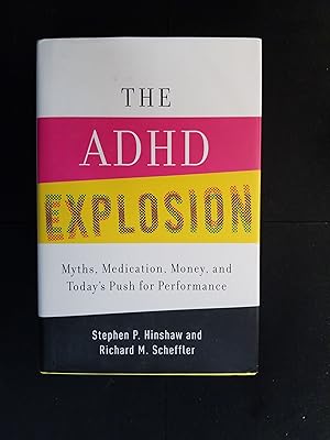 Image du vendeur pour The ADHD Explosion: Myths, Medication, Money, and Todays Push for Performance mis en vente par ShowMe D Books