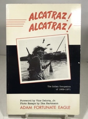 Imagen del vendedor de Alcatraz! Alcatraz! The Indian Occupation 1969-1971 a la venta por S. Howlett-West Books (Member ABAA)