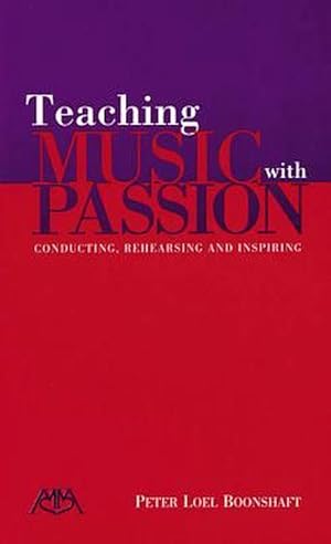 Bild des Verkufers fr Teaching Music with Passion: Conducting, Rehearsing and Inspiring (Paperback) zum Verkauf von Grand Eagle Retail